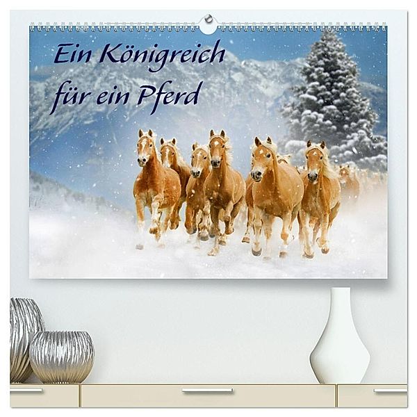 Ein Königreich für ein Pferd (hochwertiger Premium Wandkalender 2024 DIN A2 quer), Kunstdruck in Hochglanz, Sigrid Starick
