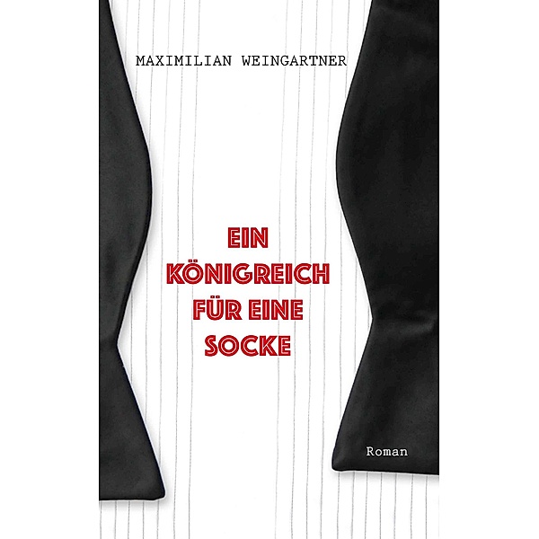 Ein Königreich für eine Socke, Maximilian Weingartner