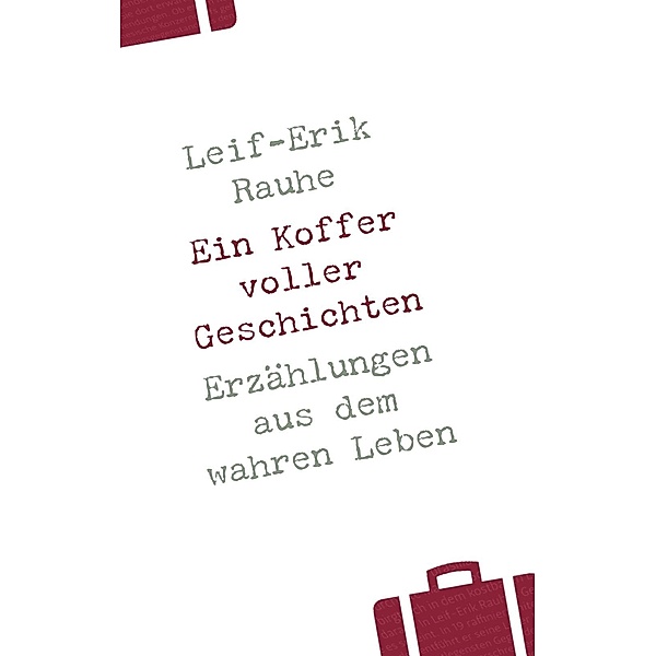 Ein Koffer voller Geschichten, Leif-Erik Rauhe