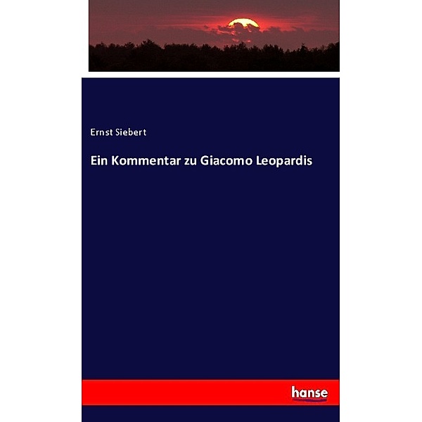 Ein Kommentar zu Giacomo Leopardis, Ernst Siebert