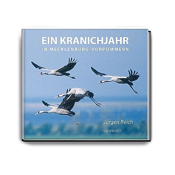 Ein Kranichjahr in Mecklenburg-Vorpommern, Jürgen Reich