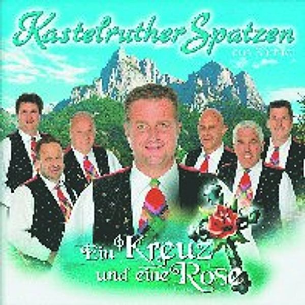 Ein Kreuz und eine Rose, Kastelruther Spatzen