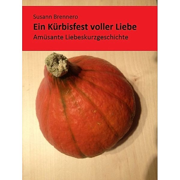 Ein Kürbisfest voller Liebe, Susann Brennero