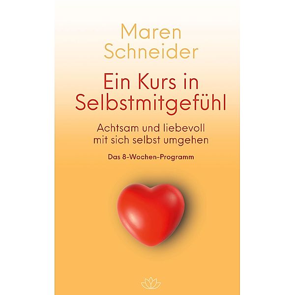 Ein Kurs in Selbstmitgefühl, Maren Schneider