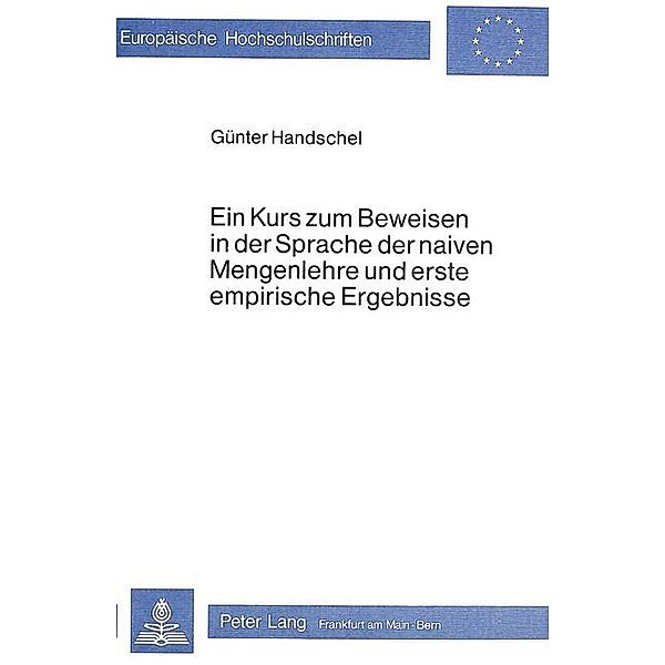 Ein Kurs zum Beweisen in der Sprache der naiven Mengenlehre und erste empirische Ergebnisse, Günter Handschel