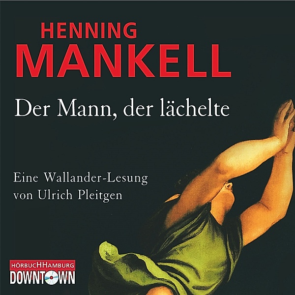 Ein Kurt-Wallander-Krimi, Folge 5: Der Mann, der lächelte, Henning Mankell
