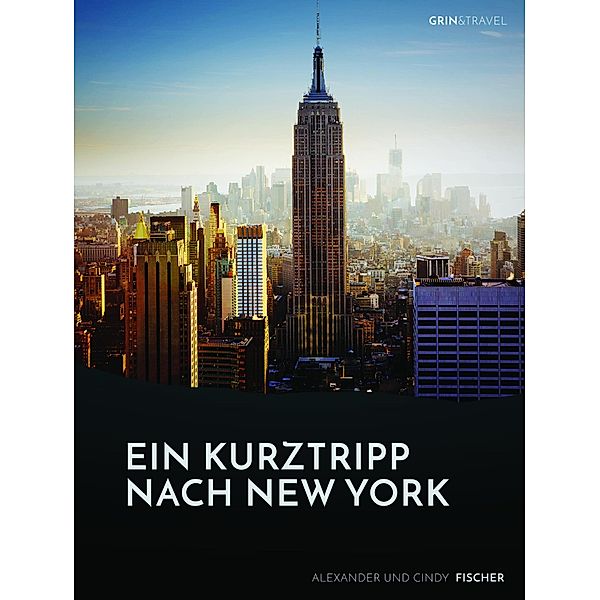 Ein Kurztrip nach New York: die wichtigsten Sehenswürdigkeiten des Big Apple, Alexander Fischer