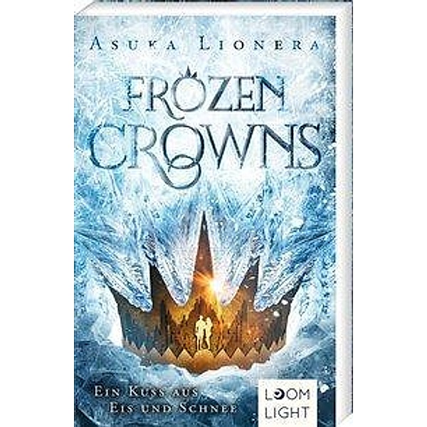 Ein Kuss aus Eis und Schnee / Frozen Crowns Bd.1, Asuka Lionera