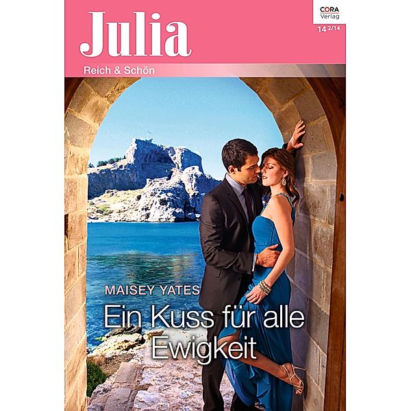 Ein Kuss für alle Ewigkeit / Julia Romane Bd.2135, Maisey Yates