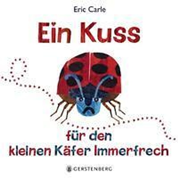 Ein Kuss für den kleinen Käfer Immerfrech, Eric Carle