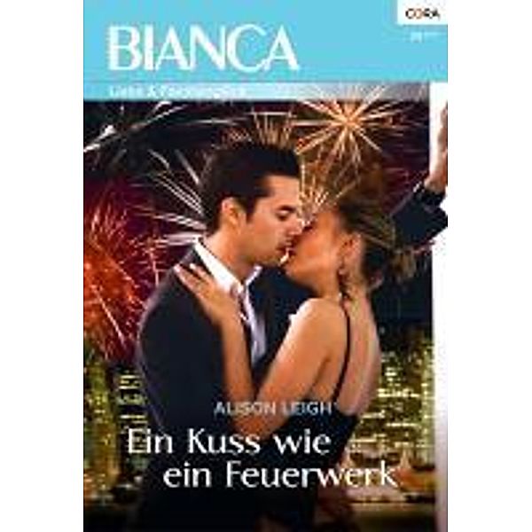 Ein Kuss wie ein Feuerwerk / Bianca Romane Bd.1809, Allison Leigh