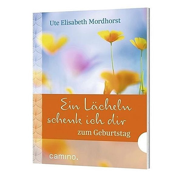 Ein Lächeln schenk ich dir zum Geburtstag, Ute Elisabeth Mordhorst