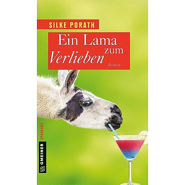 Ein Lama zum Verlieben / Frauenromane im GMEINER-Verlag, Silke Porath