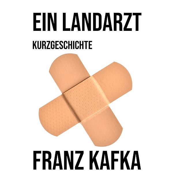 Ein Landarzt, Franz Kafka