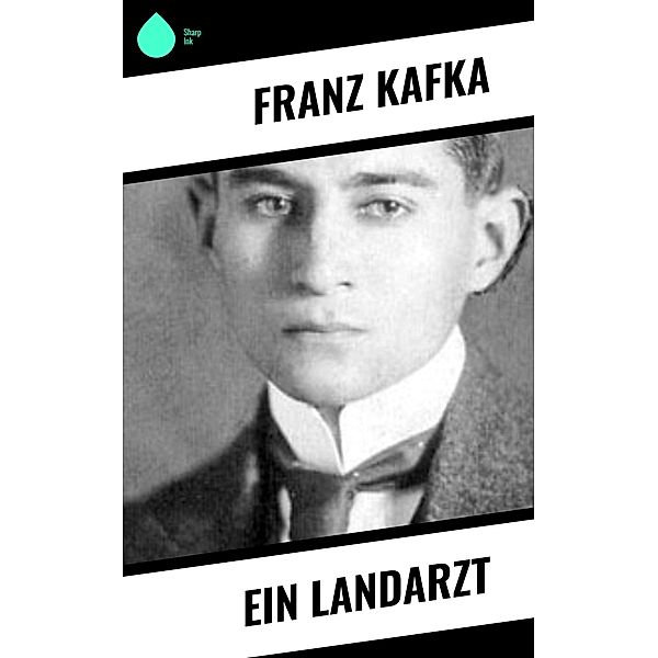 Ein Landarzt, Franz Kafka