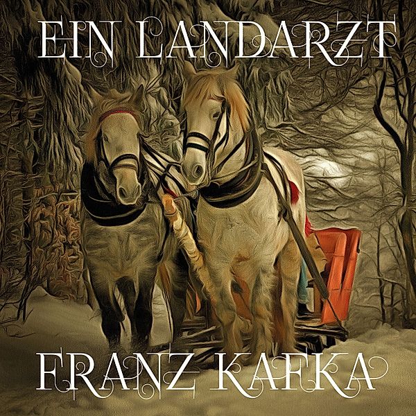 Ein Landarzt, Franz Kafka