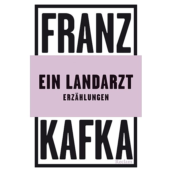 Ein Landarzt. Erzählungen / Reclams Universal-Bibliothek, Franz Kafka