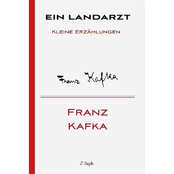Ein Landarzt / Franz Kafka Bd.6, Franz Kafka