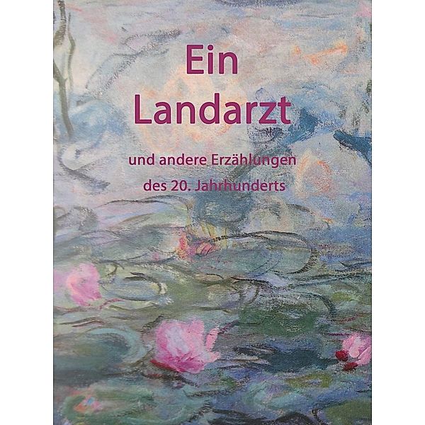 Ein Landarzt und andere Erzählungen