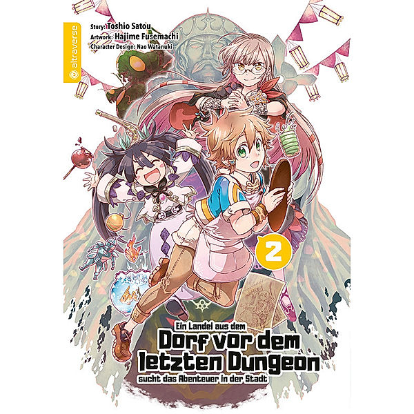 Ein Landei aus dem Dorf vor dem letzten Dungeon sucht das Abenteuer in der Stadt Bd.2, Toshio Satou, Hajime Fusemachi, Nao Watanaki