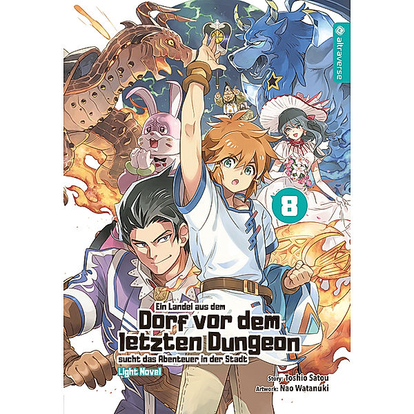 Ein Landei aus dem Dorf vor dem letzten Dungeon sucht das Abenteuer in der Stadt Light Novel / Ein Landei aus dem Dorf vor dem letzten Dungeon sucht das Abenteuer in der Stadt Bd.8, Toshio Satou, Nao Watanuki