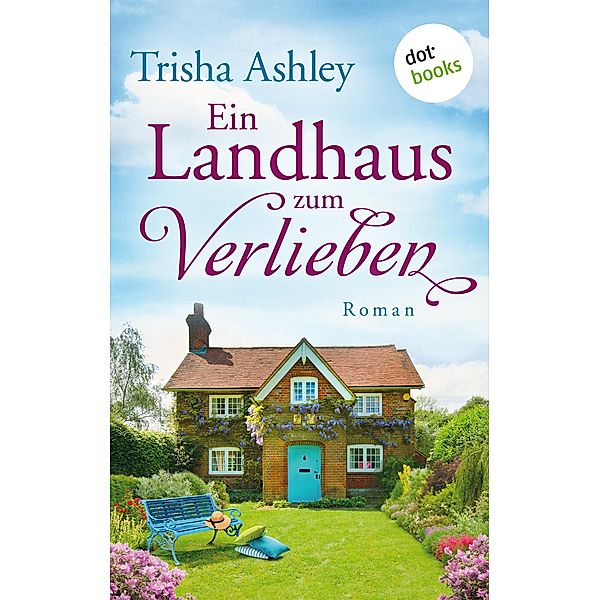 Ein Landhaus zum Verlieben, Trisha Ashley