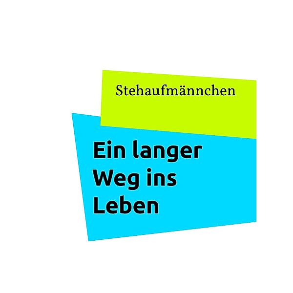 Ein langer Weg ins Leben, Das Stehaufmännchen