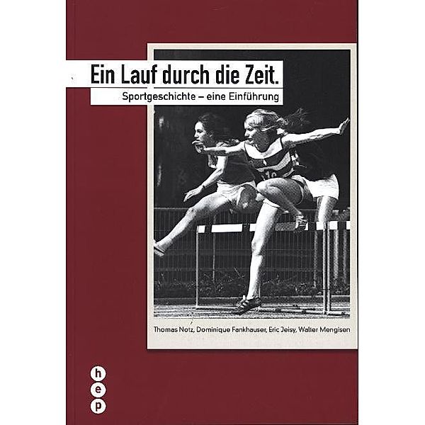 Ein Lauf durch die Zeit., Thomas Notz, Dominique Fankhauser, Eric Jeisy, Walter Mengisen