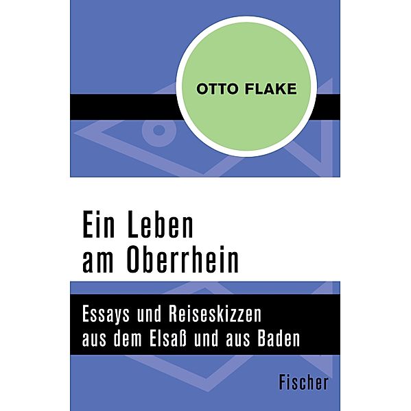 Ein Leben am Oberrhein, Otto Flake