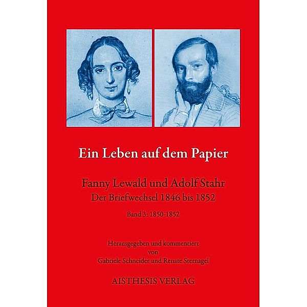 Ein Leben auf dem Papier - Fanny Lewald und Adolf Stahr, Fanny Lewald, Adolf Stahr