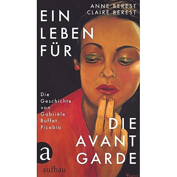 Ein Leben für die Avantgarde, Anne Berest, Claire Berest