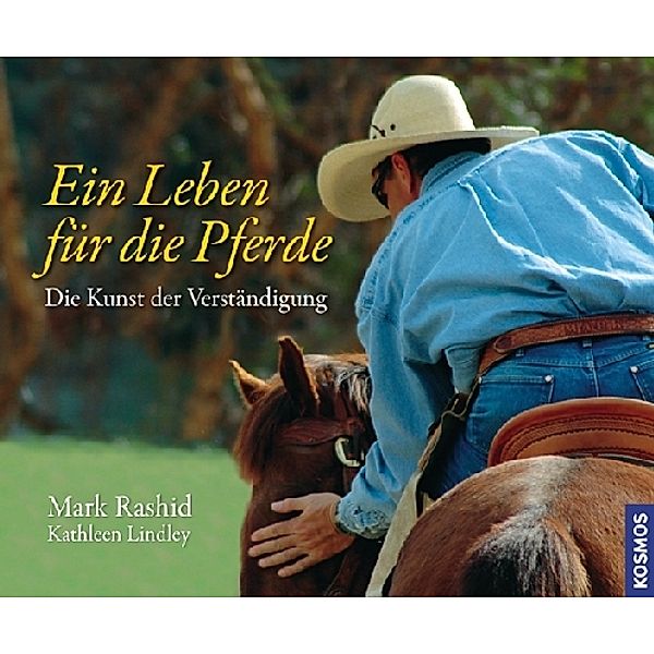 Ein Leben für die Pferde, Mark Rashid, Kathleen Lindley