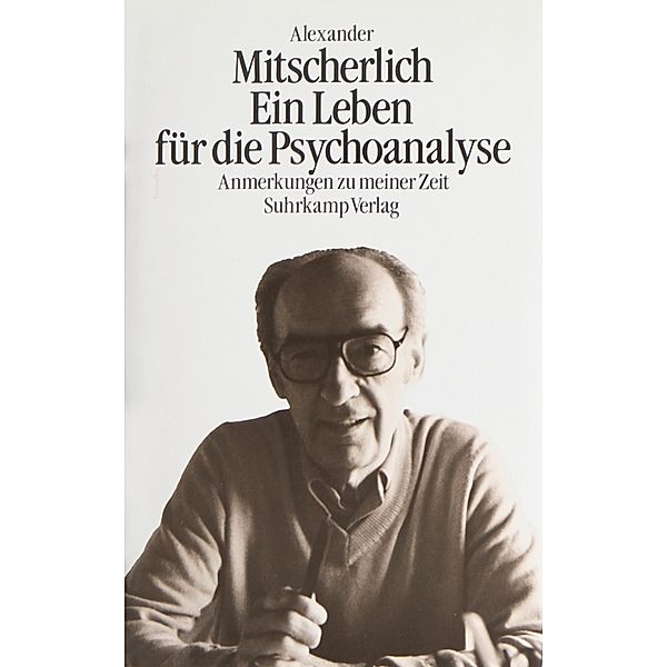 Ein Leben für die Psychoanalyse, Alexander Mitscherlich