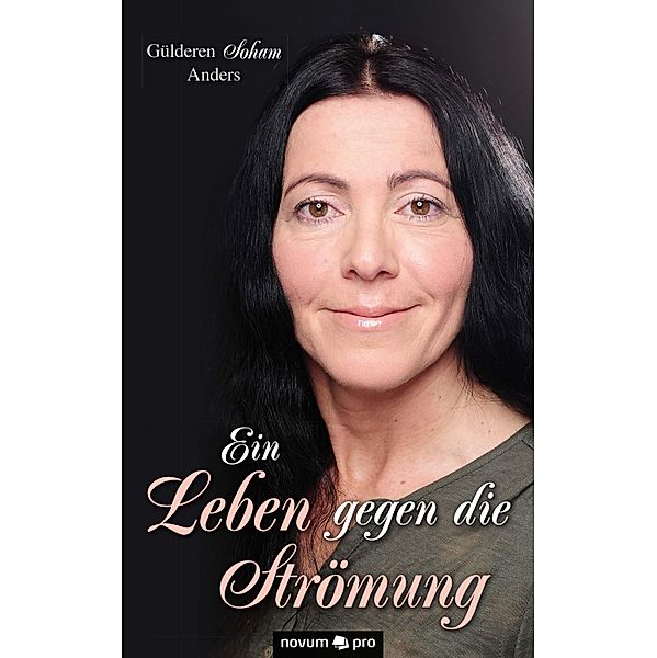 Ein Leben gegen die Strömung, Gülderen Soham Anders