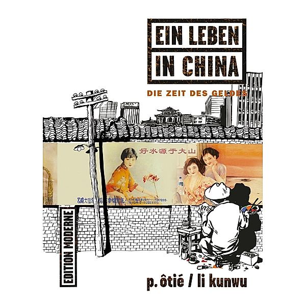 Ein Leben in China - Die Zeit des Geldes, Philippe Otié, Kunwu Li