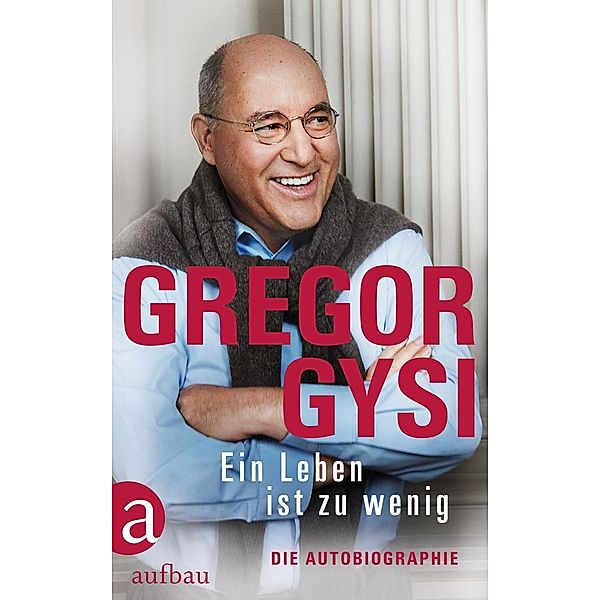 Ein Leben ist zu wenig, Gregor Gysi