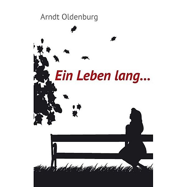Ein Leben lang, Arndt Oldenburg