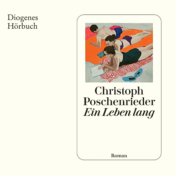 Ein Leben lang, Christoph Poschenrieder