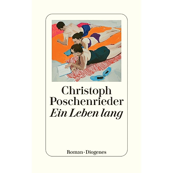 Ein Leben lang, Christoph Poschenrieder