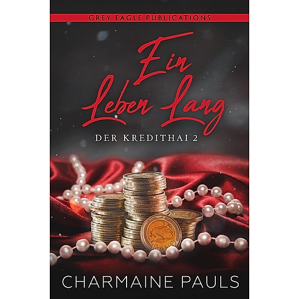 Ein Leben lang / Der Kredithai Bd.2, Charmaine Pauls
