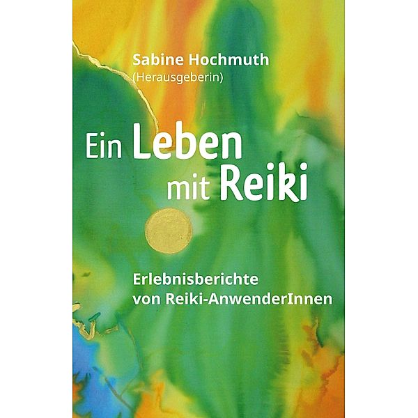 Ein Leben mit Reiki, Sabine Hochmuth