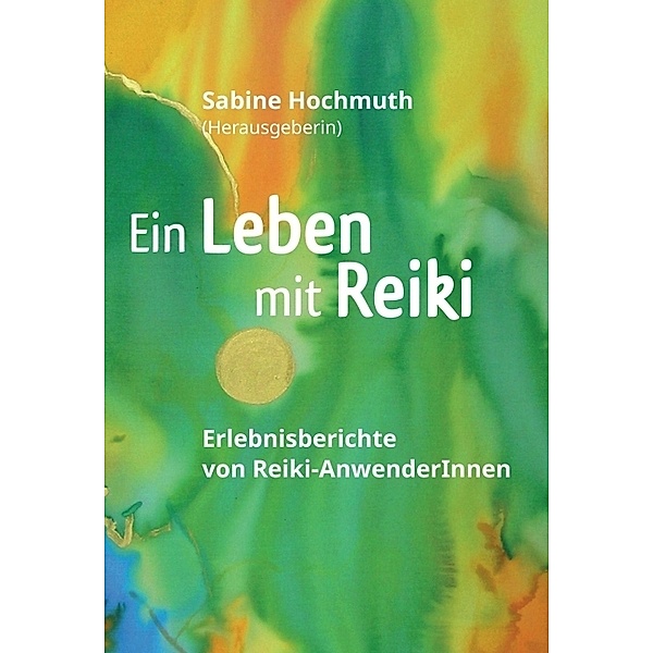 Ein Leben mit Reiki, Sabine Hochmuth