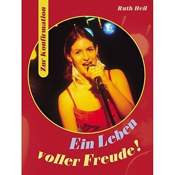 Ein Leben voller Freude! (Mädchen), Ruth Heil