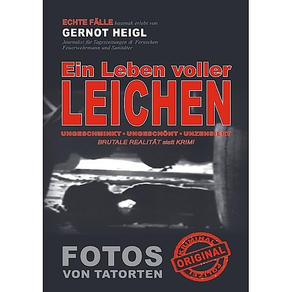 Ein Leben voller Leichen, Gernot Heigl