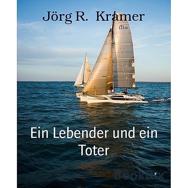 Ein Lebender und ein Toter, Jörg R. Kramer