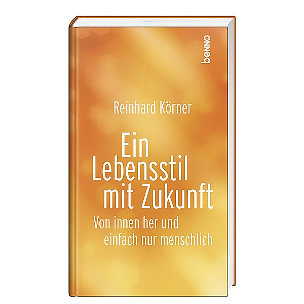 Ein Lebensstil mit Zukunft, Reinhard Körner