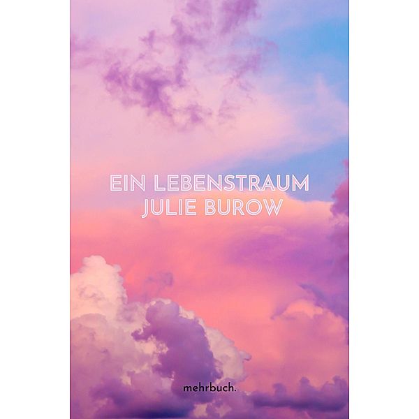 Ein Lebenstraum, Julie Burow