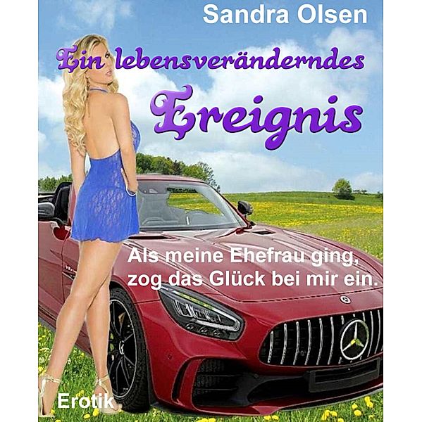 Ein lebensveränderndes Ereignis, Sandra Olsen