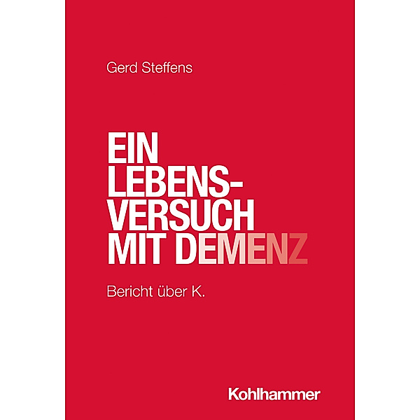 Ein Lebensversuch mit Demenz, Gerd Steffens