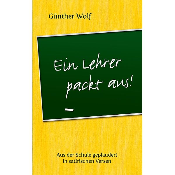 Ein Lehrer packt aus, Günther Wolf